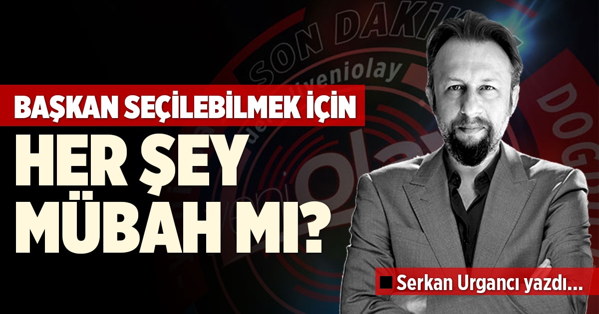 BAŞKAN SEÇİLEBİLMEK İÇİN HER ŞEY MÜBAH MI? Denizli Yeni Olay Haber