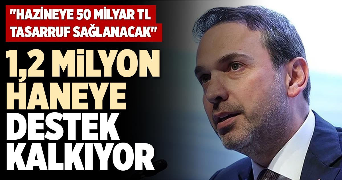 1,2 MİLYON HANEYE DESTEK KALKIYOR