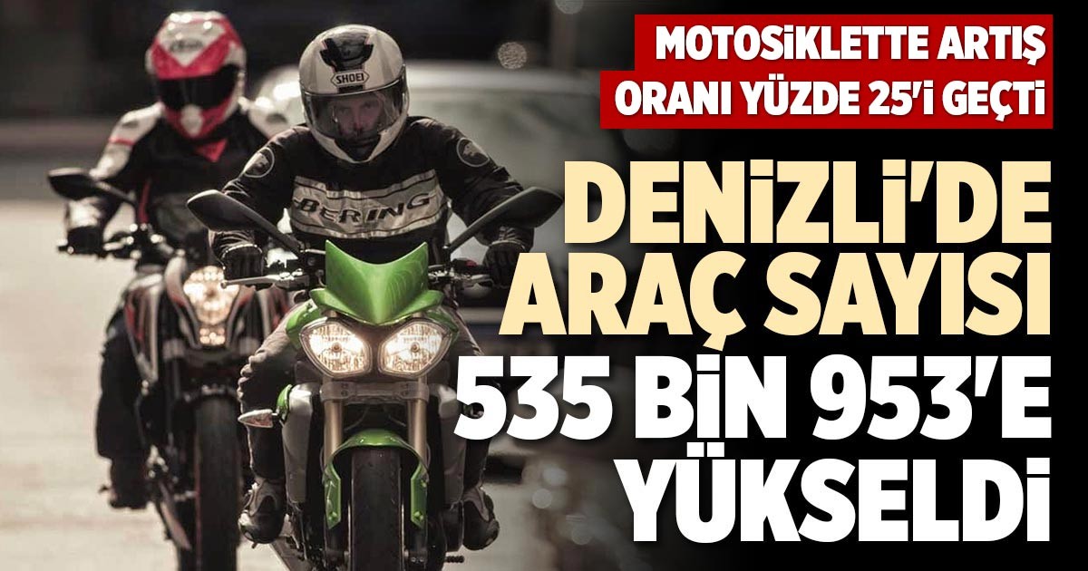 DENİZLİ'DE ARAÇ SAYISI 535 BİN 953'E YÜKSELDİ