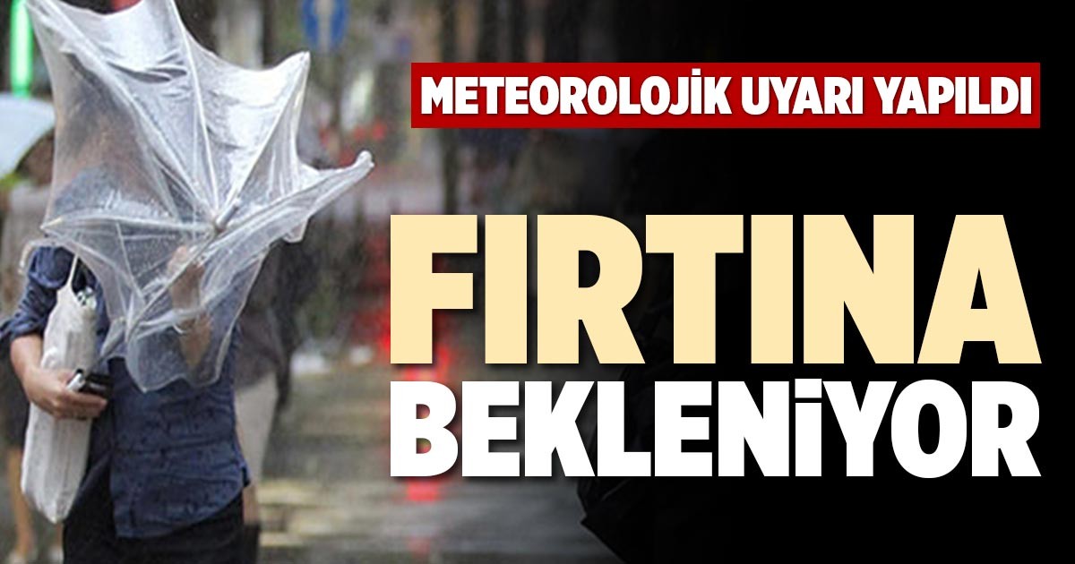 FIRTINA BEKLENİYOR