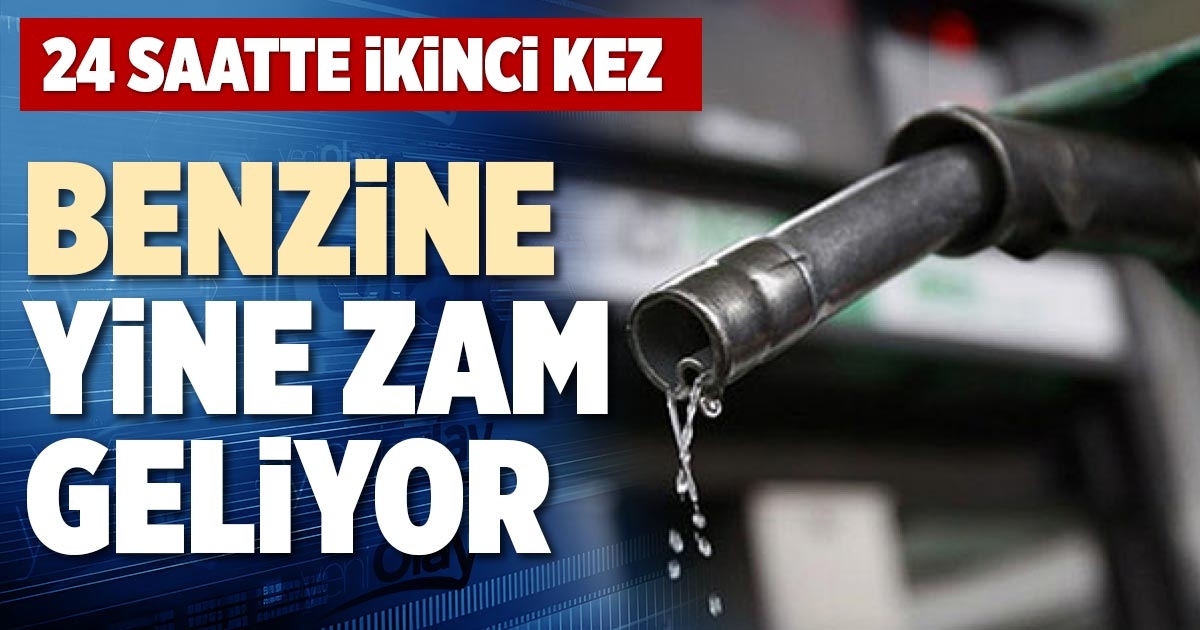 BENZİNE YİNE ZAM GELİYOR