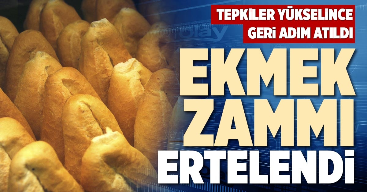 EKMEK ZAMMI ERTELENDİ