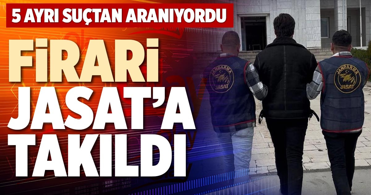 FİRARİ JASAT’A TAKILDI