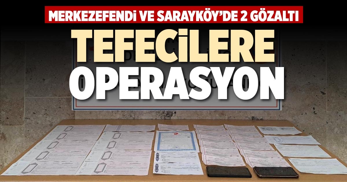 TEFECİLERE OPERASYON