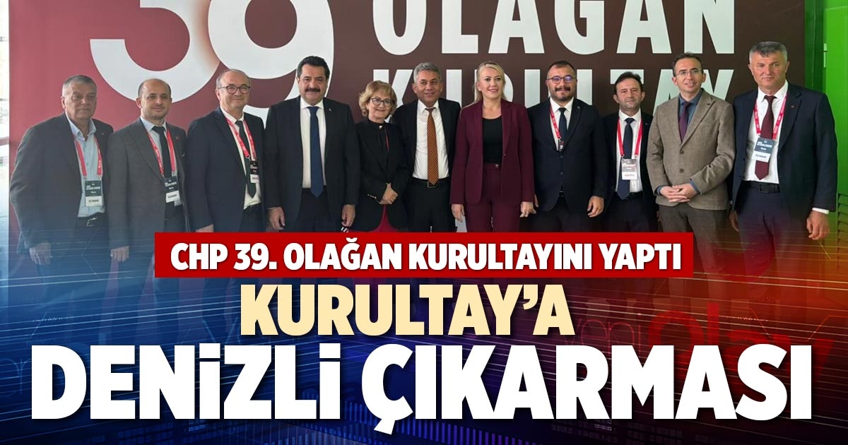 KURULTAY’A DENİZLİ ÇIKARMASI