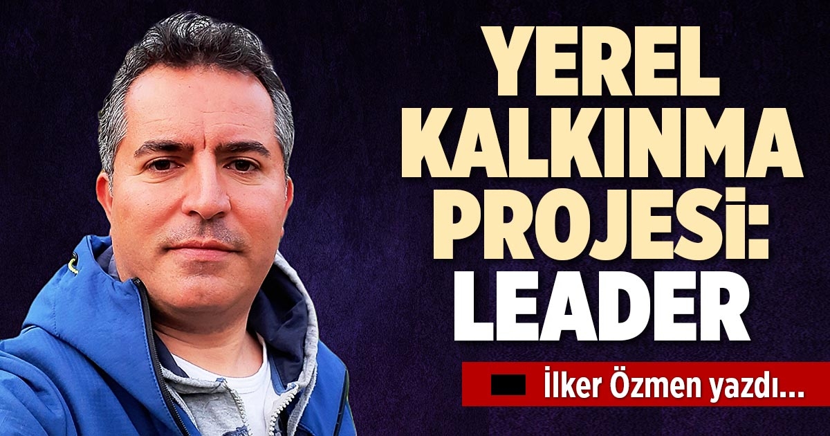 YEREL KALKINMA PROJESİ: LEADER
