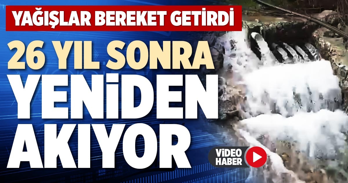26 YIL SONRA YENİDEN AKIYOR