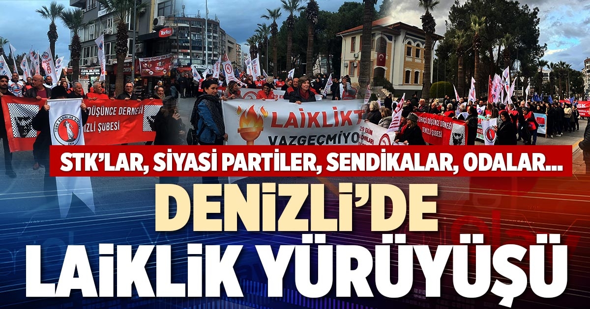 DENİZLİ’DE LAİKLİK YÜRÜYÜŞÜ