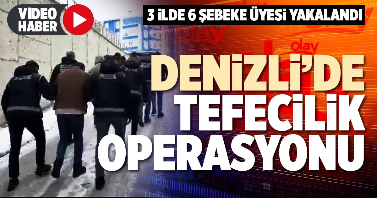 DENİZLİ’DE TEFECİLİK OPERASYONU