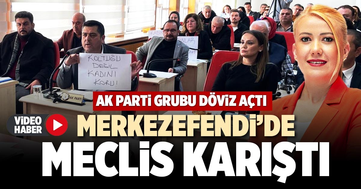 MERKEZEFENDİ’DE MECLİS KARIŞTI
