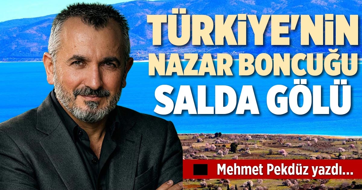 TÜRKİYE'NİN NAZAR BONCUĞU SALDA GÖLÜ