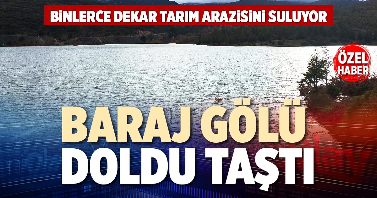 BARAJ GÖLÜ DOLDU TAŞTI