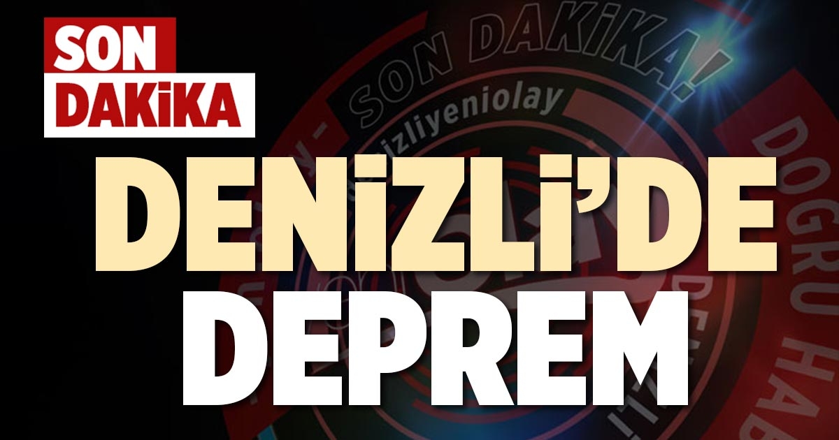 DENİZLİ’DE DEPREM