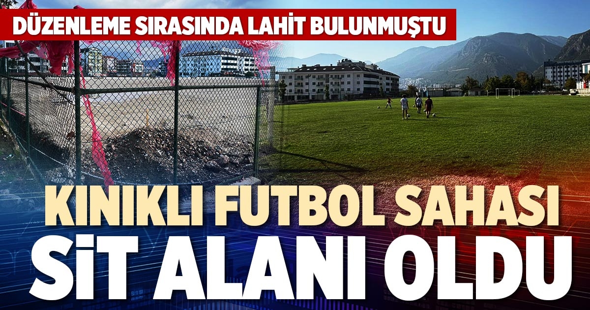 KINIKLI FUTBOL SAHASI SİT ALANI OLDU