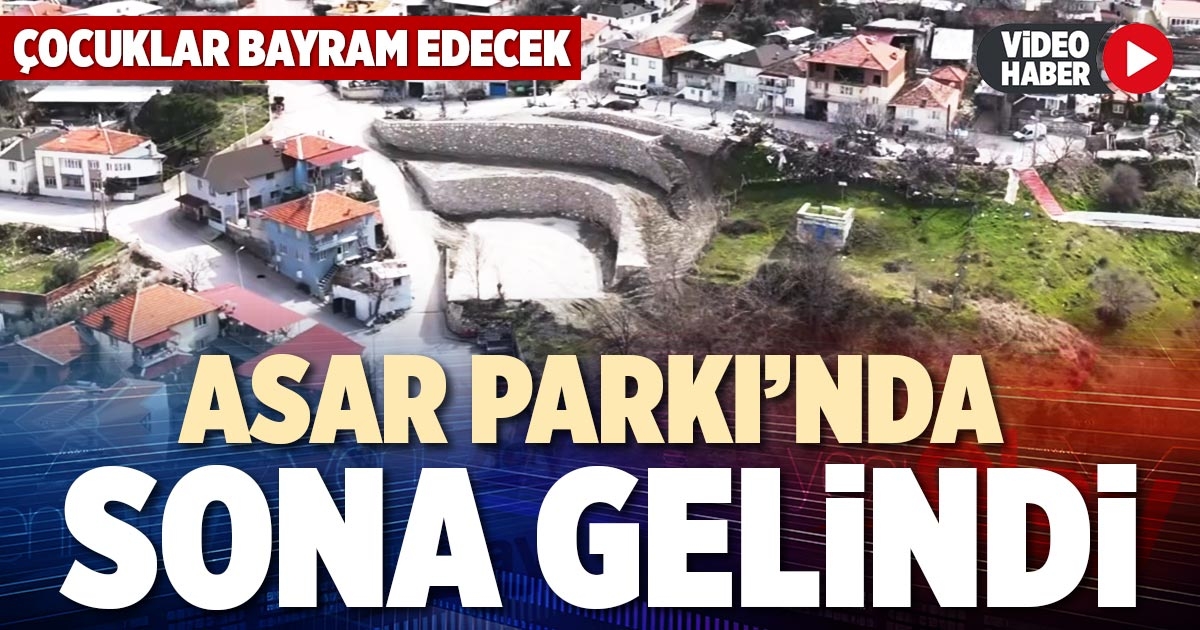ASAR PARKI’NDA SONA GELİNDİ