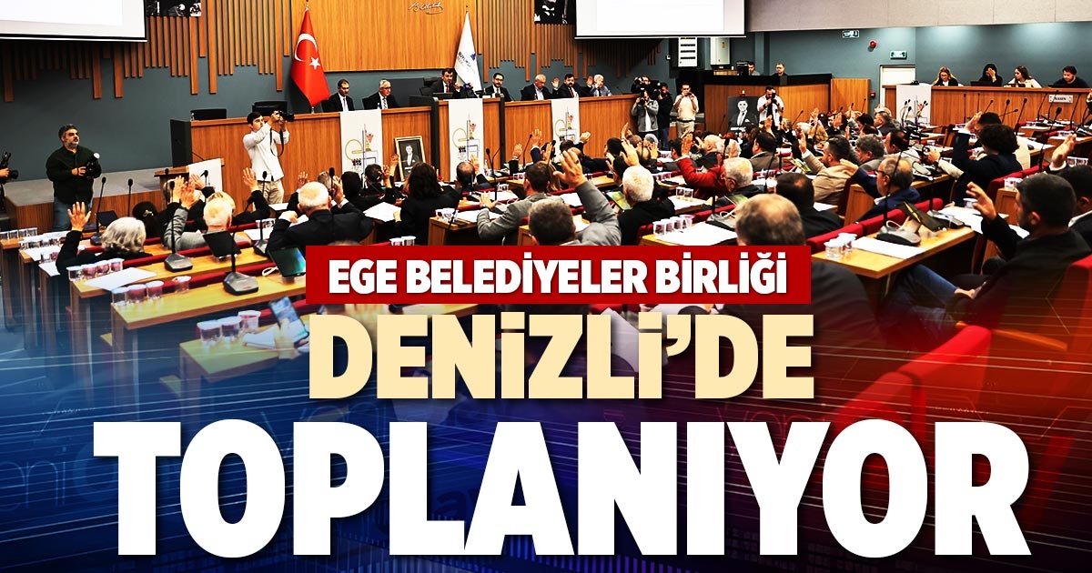 DENİZLİ’DE TOPLANIYOR