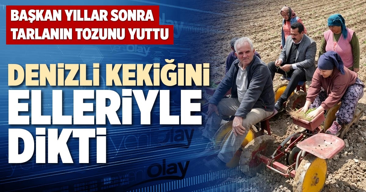 DENİZLİ KEKİĞİNİ ELLERİYLE DİKTİ
