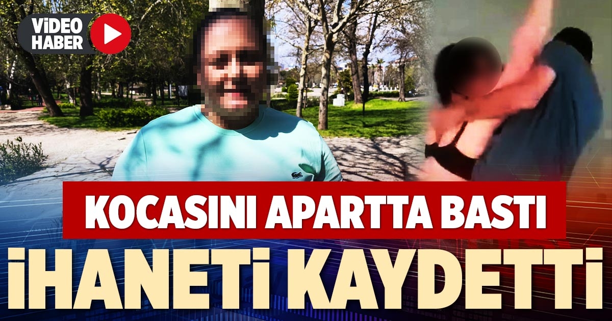KOCASINI APARTTA BASTI  İHANETİ KAYDETTİ