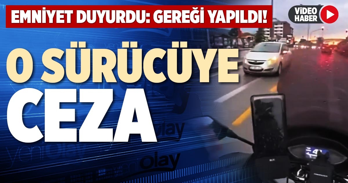 O SÜRÜCÜYE CEZA