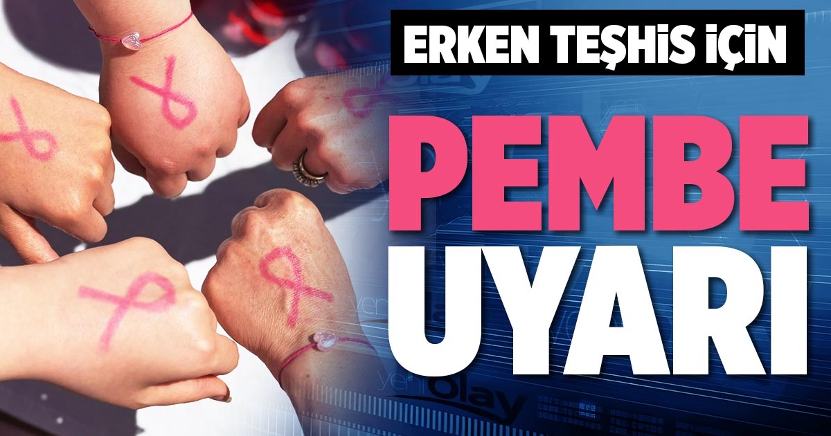 ERKEN TEŞHİS İÇİN PEMBE UYARI