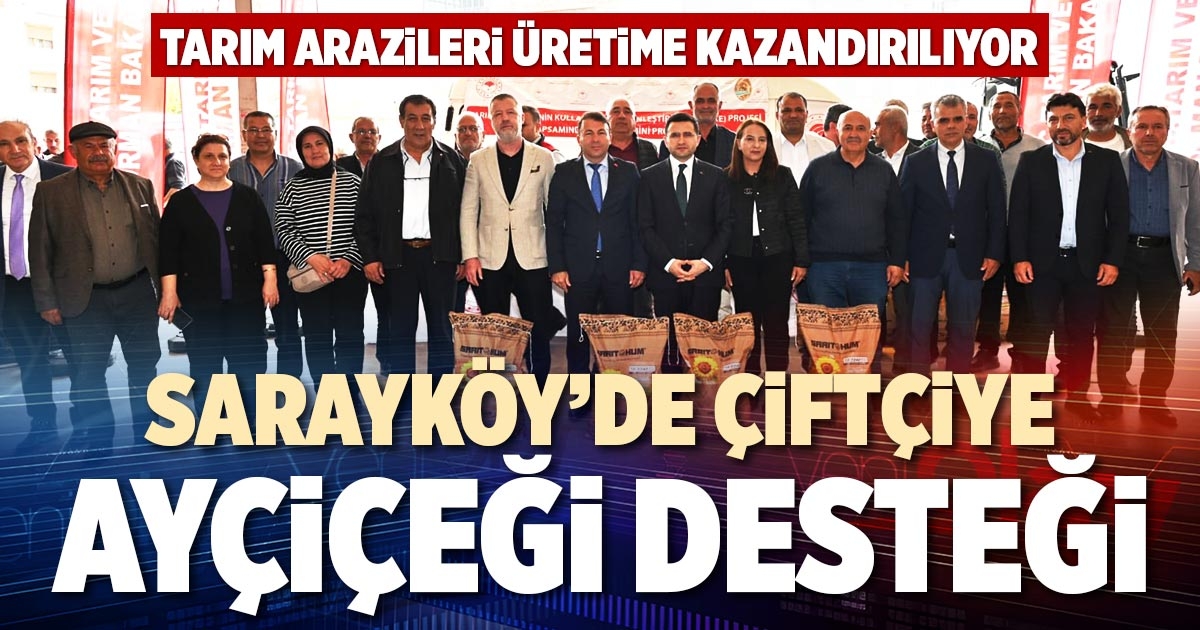 SARAYKÖY’DE ÇİFTÇİYE AYÇİÇEĞİ DESTEĞİ