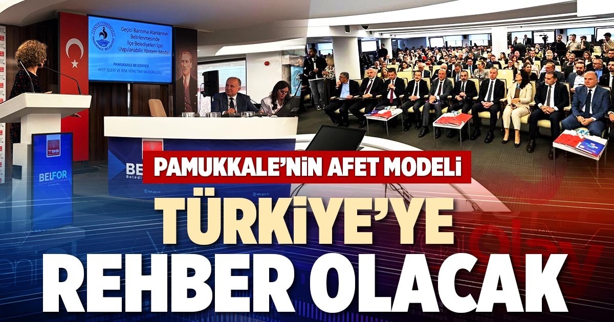 PAMUKKALE’NİN AFET MODELİ TÜRKİYE’YE REHBER OLACAK