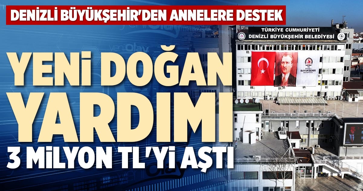 YENİ DOĞAN YARDIMI 3 MİLYON TL'Yİ AŞTI