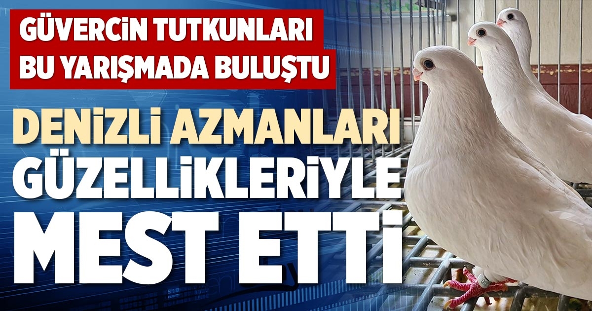 DENİZLİ AZMANLARI GÜZELLİKLERİYLE MEST ETTİ