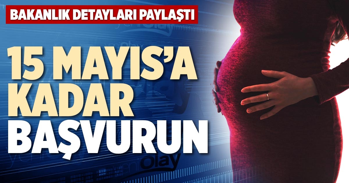 15 MAYIS’A KADAR BAŞVURUN