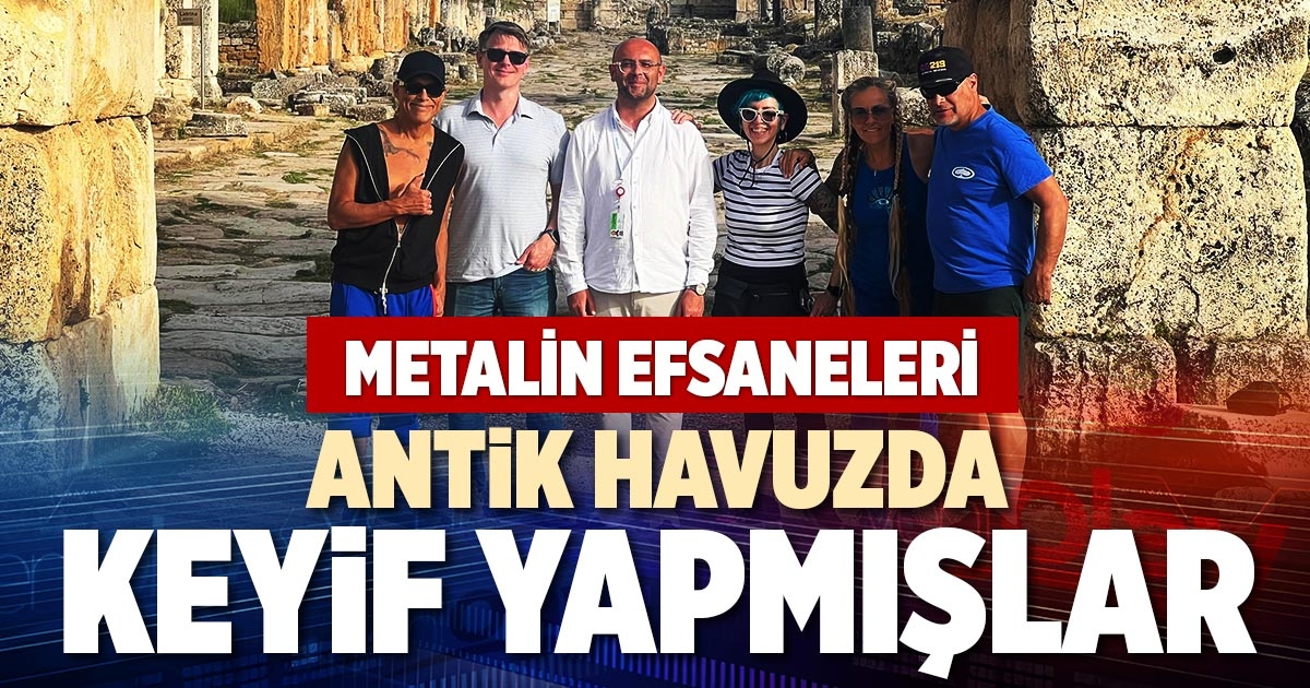 METALİN EFSANELERİ ANTİK HAVUZDA KEYİF YAPMIŞLAR