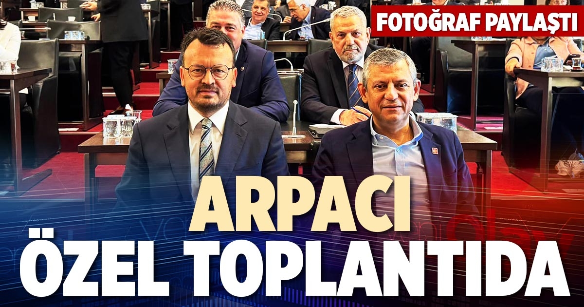 ARPACI ÖZEL TOPLANTIDA