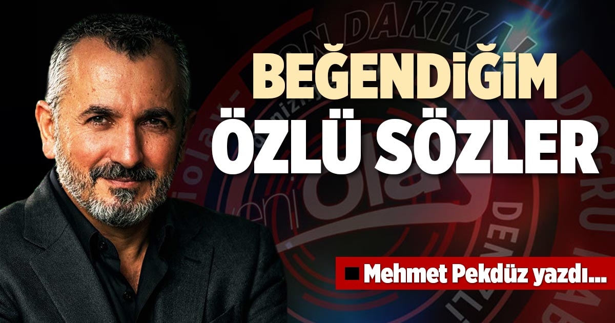 BEĞENDİĞİM ÖZLÜ SÖZLER