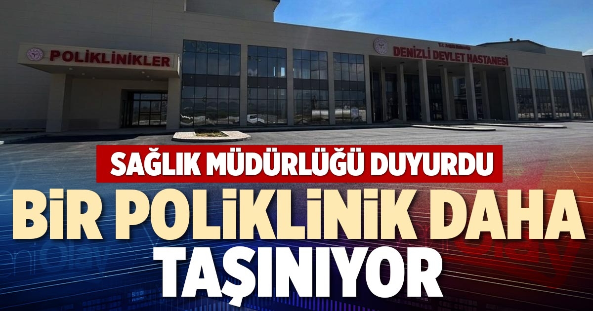 BİR POLİKLİNİK DAHA TAŞINIYOR