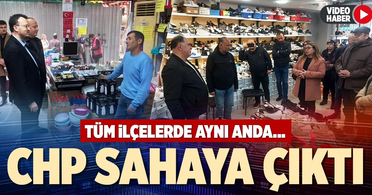 CHP SAHAYA ÇIKTI