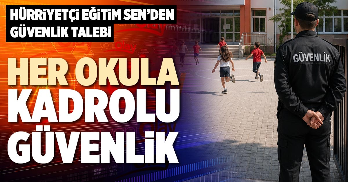 HER OKULA KADROLU GÜVENLİK