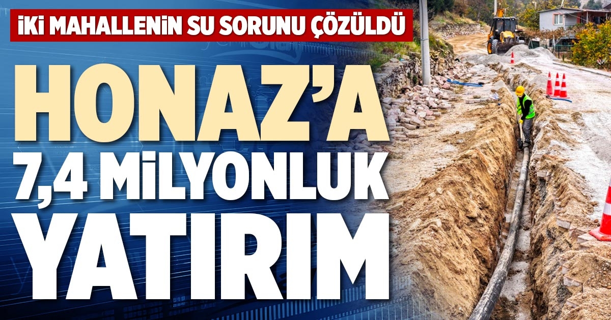HONAZ’A 7,4 MİLYONLUK YATIRIM