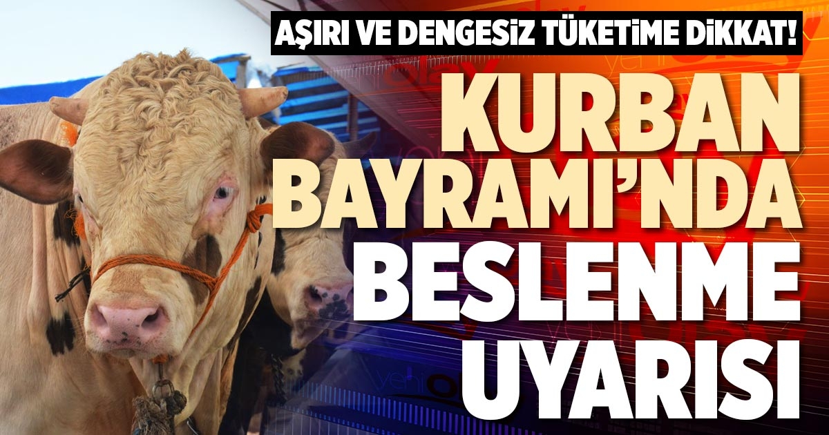 KURBAN BAYRAMI’NDA BESLENME UYARISI