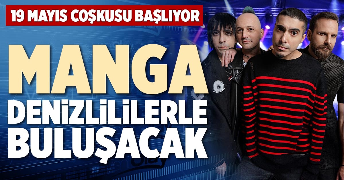 MANGA DENİZLİLİLERLE BULUŞACAK