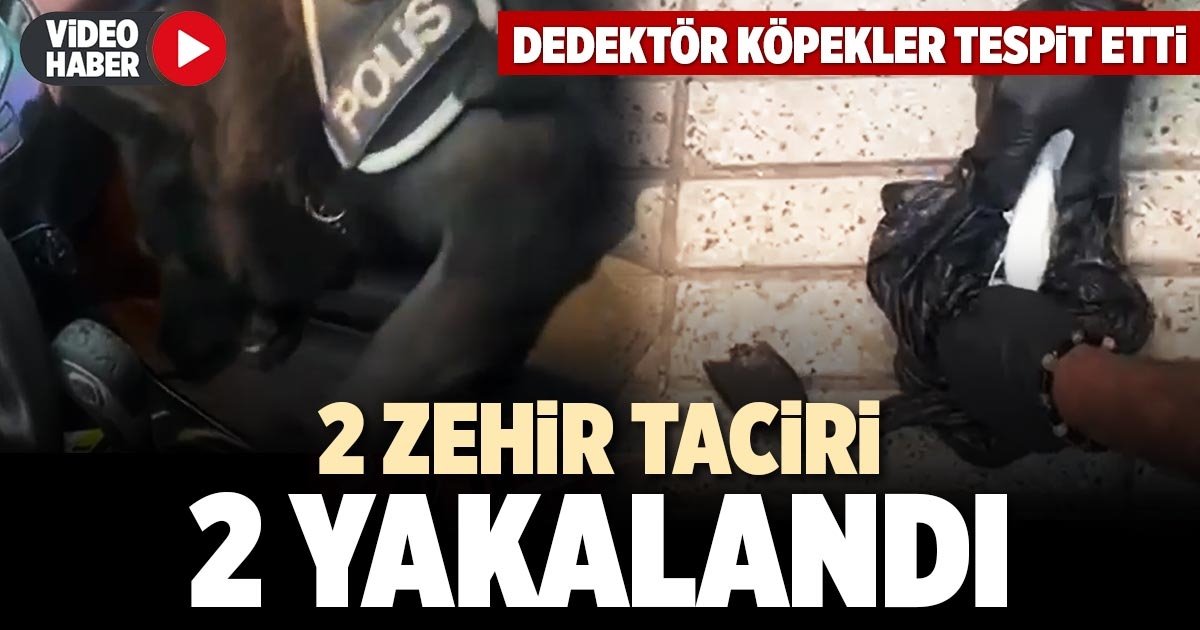 2 ZEHİR TACİRİ YAKALANDI