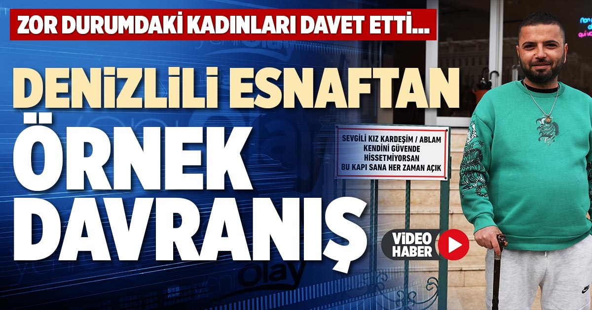 DENİZLİLİ ESNAFTAN ÖRNEK DAVRANIŞ