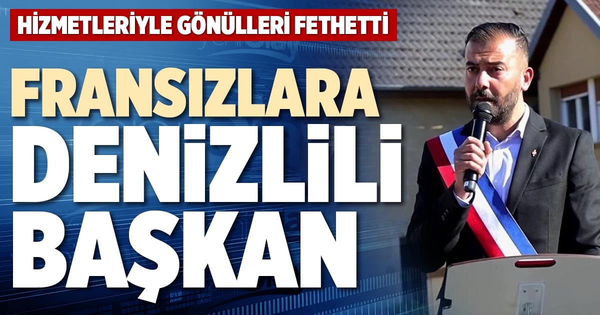 FRANSIZLARA DENİZLİLİ BAŞKAN