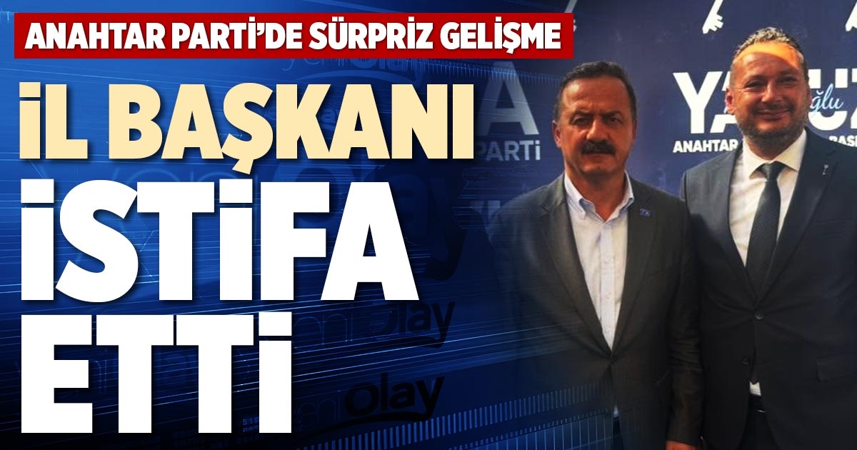 İL BAŞKANI İSTİFA ETTİ