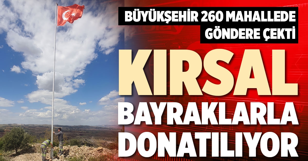 KIRSAL BAYRAKLARLA DONATILIYOR