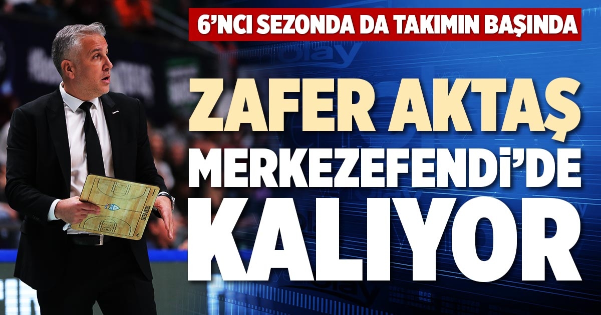 ZAFER AKTAŞ MERKEZEFENDİ’DE KALIYOR