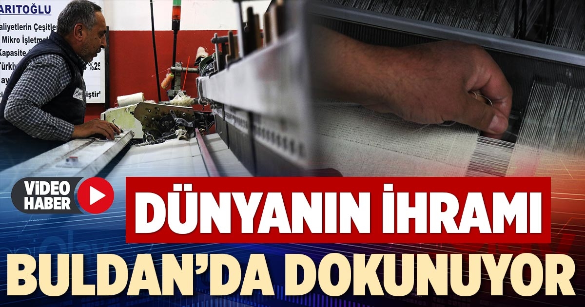 DÜNYANIN İHRAMI BULDAN’DA DOKUNUYOR
