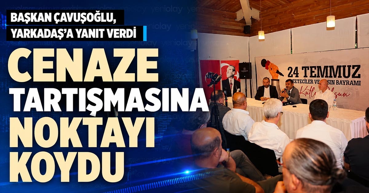 CENAZE TARTIŞMASINA NOKTAYI KOYDU