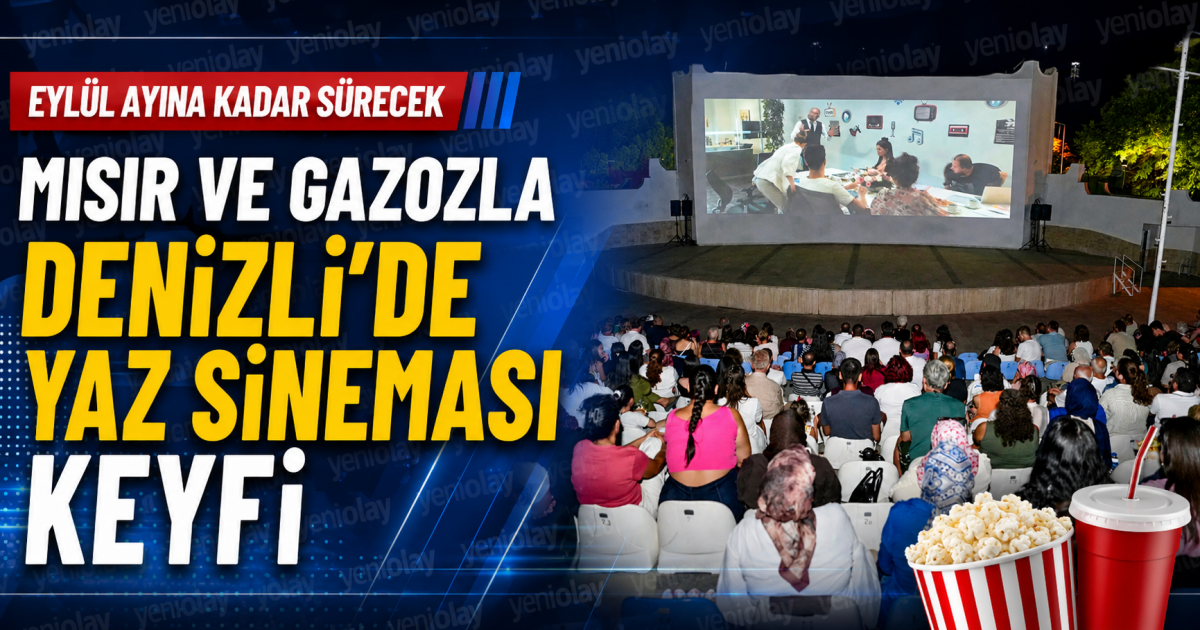 DENİZLİ'DE YAZ SİNEMASI KEYFİ 