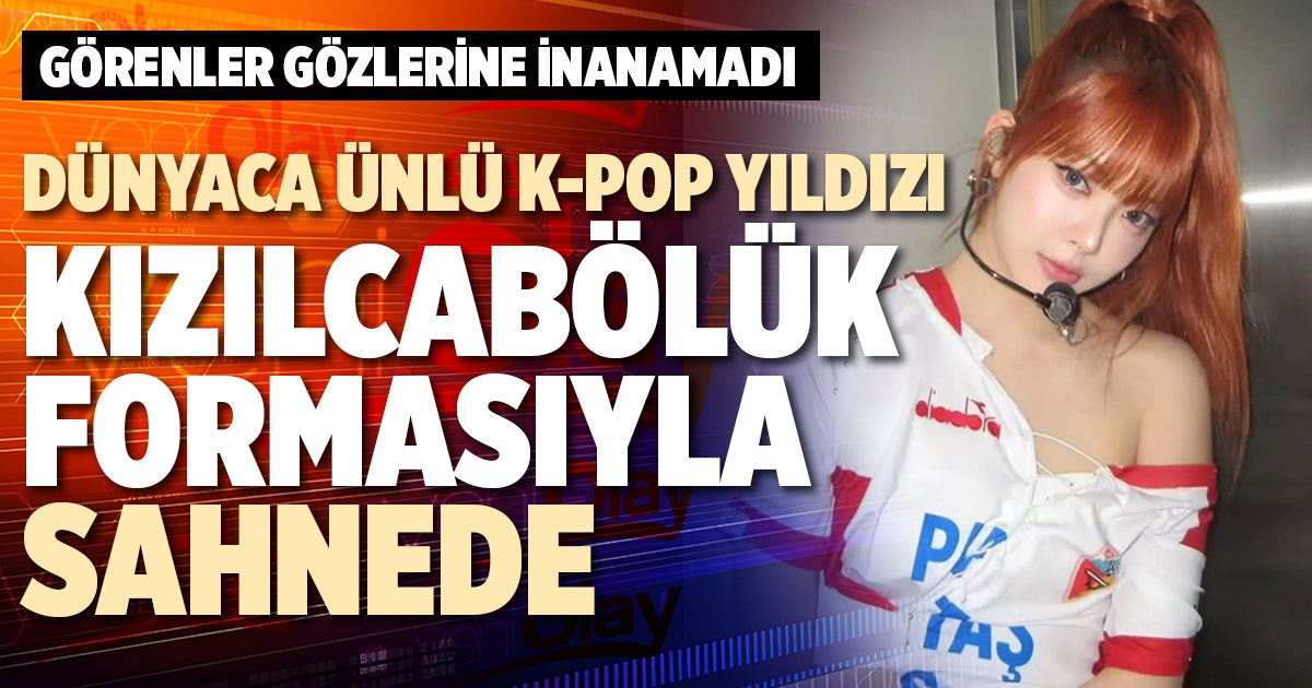 DÜNYACA ÜNLÜ K-POP YILDIZI KIZILCABÖLÜK FORMASIYLA SAHNEDE