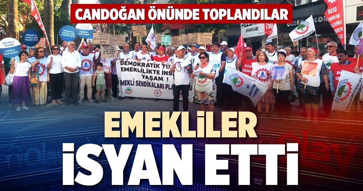 EMEKLİLER İSYAN ETTİ