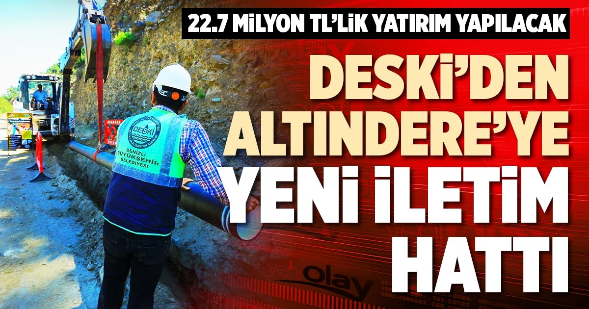 DESKİ'DEN ALTINDERE'YE YENİ İLETİM HATTI